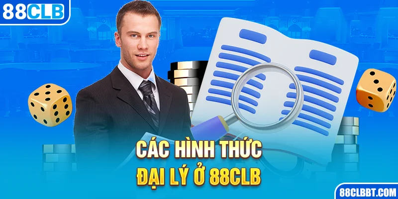 Các hình thức đại lý ở 88CLB