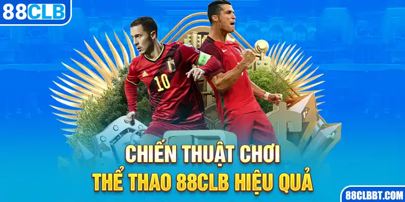 Chiến thuật chơi thể thao 88CLB hiệu quả