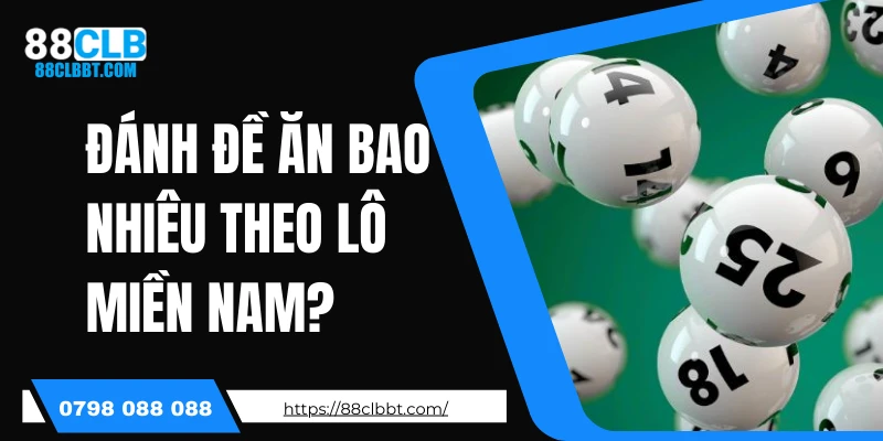 Đánh đề ăn bao nhiêu theo lô miền Nam?