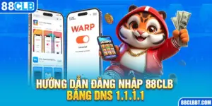 Hướng Dẫn Đăng Nhập 88CLB Bằng DNS 1.1.1.1