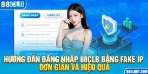 Hướng Dẫn Đăng Nhập 88CLB Bằng Fake Ip Đơn Giản Nhất