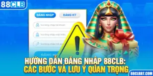 Hướng Dẫn Đăng Nhập 88CLB: Các Bước Và Lưu Ý Quan Trọng