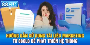 Hướng Dẫn Sử Dụng Tài Liệu Marketing Từ 88clb Cho Đại Lý