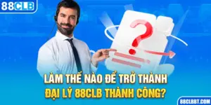 Làm Thế Nào để Trở Thành đại Lý 88clb Thành Công?