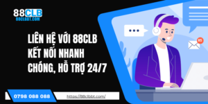 Liên Hệ Với 88CLB – Kết Nối Nhanh Chóng, Hỗ Trợ 24/7