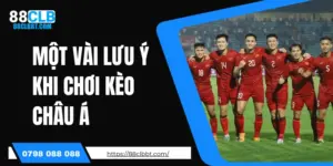 Một vài lưu ý khi chơi kèo châu Á