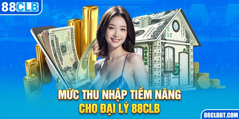 Mức thu nhập tiềm năng cho đại lý 88clb