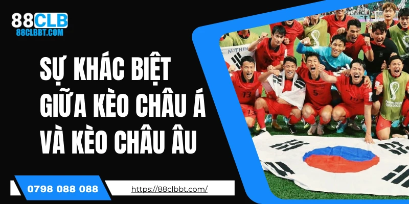 Sự khác biệt giữa kèo châu Á và kèo châu Âu