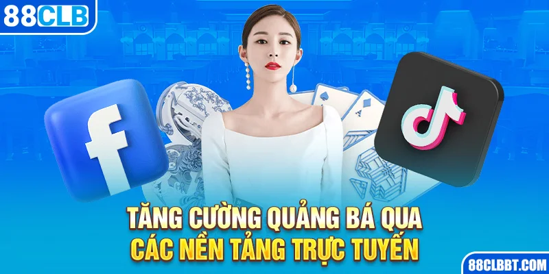 Tăng cường quảng bá qua các nền tảng trực tuyến